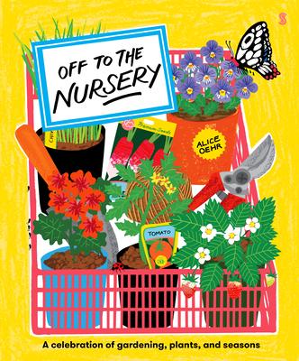 Off to the Nursery: A Celebration of Gardening, Plants and Seasons Subscription