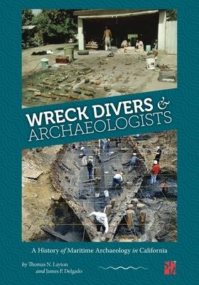 Wreck Divers & Archaeologists: A History of Maritime Archaeology in California