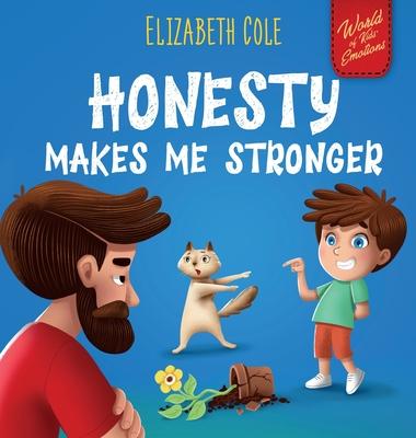 Honesty Makes Me Stronger: Social Emotional Book for Kids About Lying, Telling the Truth, and Building Trust for Children Ages 3-8 (World of Kids