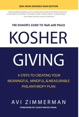 Kosher Giving: 4 Steps to Creating Your Meaningful, Mindful, & Measurable Philanthropy Plan