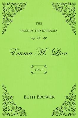 The Unselected Journals of Emma M. Lion: Vol. 7