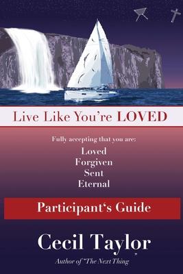 Live Like You're Loved: Participant's Guide