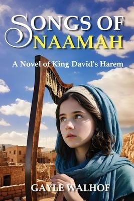 Songs of Naamah: A Novel of King David's Harem