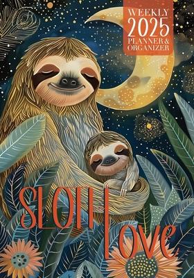 Sloth Love 2025 Weekly Planner and Organizer