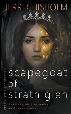 Scapegoat of Strath Glen: A YA Fantasy Romance series