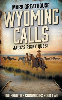 Wyoming Calls: Jack's Risky Quest