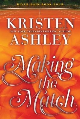 Making the Match: A River Rain Novel