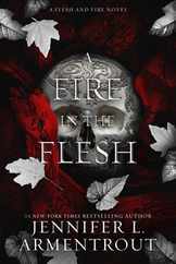 A Fire in the Flesh: A Flesh and Fire Novel Subscription