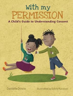 With My Permission: A Child's Guide to Understanding Consent