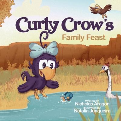 Curly Crow's Family Feast: A Children's Picture Book for Kids Ages 4-8 about Finding Strength in Challenges, Wisdom in Problem Solving, and Thank