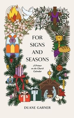 For Signs and Seasons: A Primer on the Church Calendar