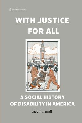 With Justice for All: A Social History of Disability in America