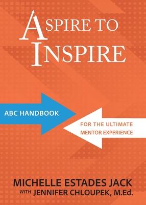 Aspire to Inspire: ABC Playbook for the Ultimate Mentor Experience