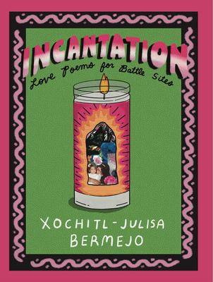 Incantation: Love Poems for Battle Sites