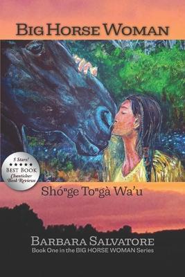 Big Horse Woman: Shnge Tong Wa'u