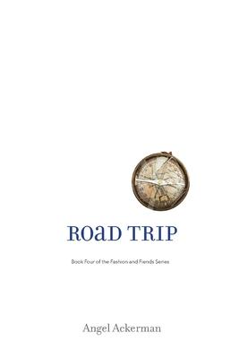 Road Trip: Fourth Volume in the Fashion and Fiends series