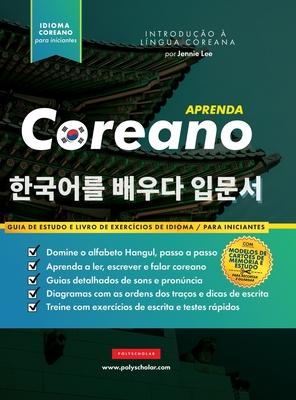 Aprenda Coreano - O livro de exerccios de idiomas para iniciantes: Um livro de estudo fcil e passo a passo e um guia prtico de escrita para aprende