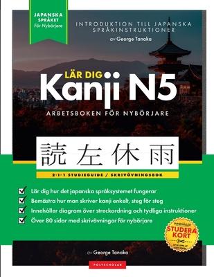 Lr dig Japanska Kanji N5 - arbetsbok Den enkla, steg-fr-steg-studieguiden och skrivvningsboken: Bsta sttet att lra sig japanska och hur man skri Subscription
