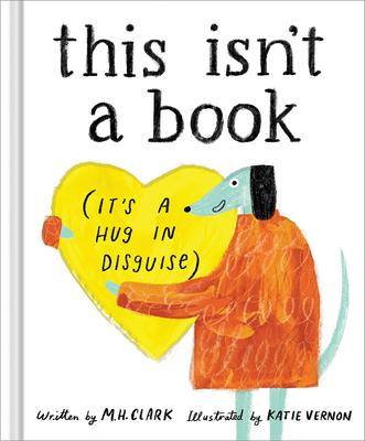 This Isn't a Book (It's a Hug in Disguise): A Feel-Good Gift for Any Occasion