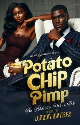 Potato Chip Pimp: An Addictive Urban Tale