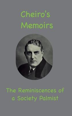 Cheiro's Memoirs: The Reminiscences of a Society Palmist