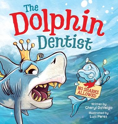 Dolphin Dentist - No Sharks Allowed: A Children's Picture Book About Conquering Fear for Kids 4-8