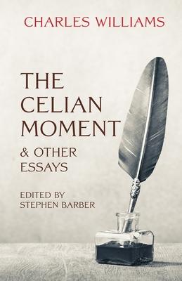 The Celian Moment & Other Essays