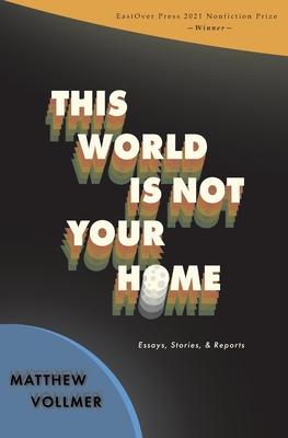 This World Is Not Your Home