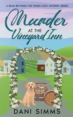 Murder at the Vineyard Inn: A Cozy Hometown Mystery with Recipes