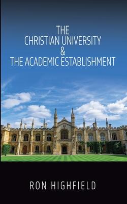 The Christian University & The Academic Establishment Subscription