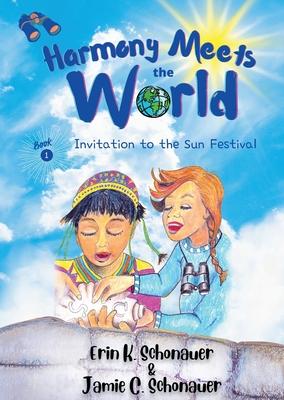 Harmony Meets the World: Invitation to the Sun Festival (Book 1): Invitation to the Sun Festival