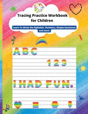 Tracing Practice Workbook for Children: Learn To Write the Alphabet, line tracing, Numbers, Simple Sentences, shapes and more Subscription