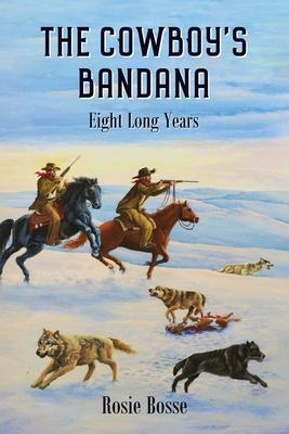 The Cowboy's Bandana: Eight Long Years (Book #11)