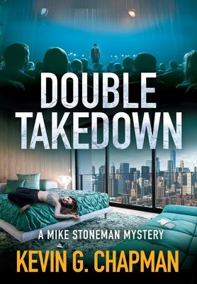 Double Takedown (A Mike Stoneman Mystery)