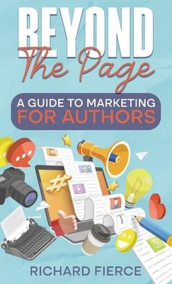 Beyond the Page: A Guide to Marketing for Authors