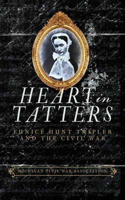 Heart in Tatters: Eunice Hunt Tripler and the Civil War Subscription