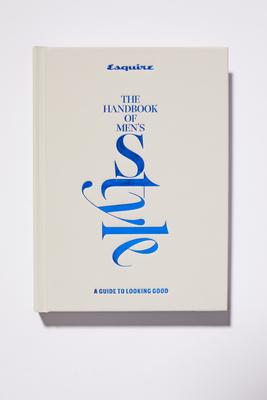 Esquire the Handbook of Men's Style: A Guide to Looking Good