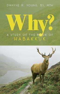 Why?: A Study of the Book of Habakkuk