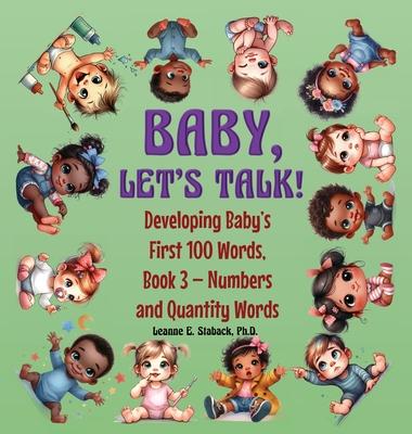 Baby, Let's Talk! Developing Baby's First 100 Words, Book 3: Book 3 - Numbers and Quantity Words