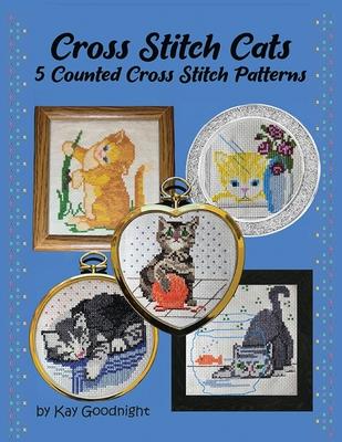 Cross Stitch Cats: 5 Counted Cross Stitch Patterns