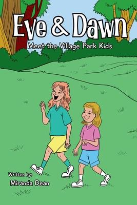 Eve & Dawn: Meet the Village Park Kids