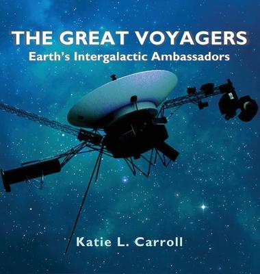 The Great Voyagers: Earth's Intergalactic Ambassadors