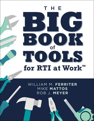 The Big Book of Tools for Rti at Work(tm): (Targeted, Ready-To-Use Tools for Achieving Mtss)