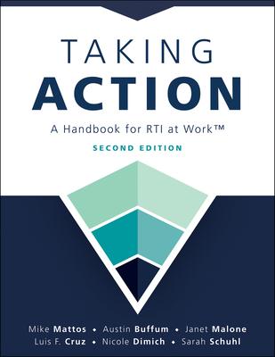 Taking Action; Second Edition: Second Edition: A Handbook for Rti at Work(tm) (a Crucial Guide to Support Student Achievement Through Mtss and the PL