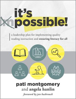 It's Possible!: A Leadership Plan for Implementing Quality Reading Instruction and Ensuring Literacy for All (Increase Reading Profici