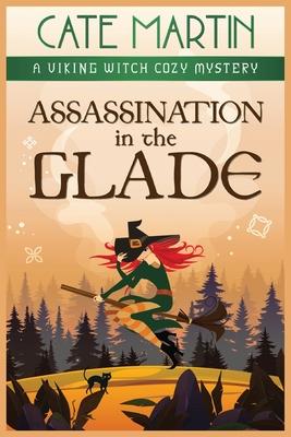 Assassination in the Glade: A Viking Witch Cozy Mystery