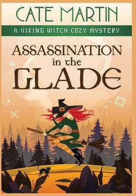 Assassination in the Glade: A Viking Witch Cozy Mystery