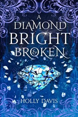 A Diamond Bright and Broken