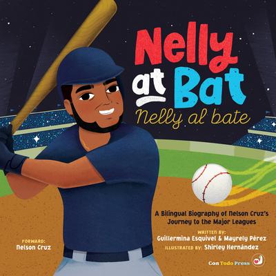 Nelly at Bat, Nelly Al Bate: A Bilingual Biography of Nelson Cruz's Journey to the Major Leagues Subscription