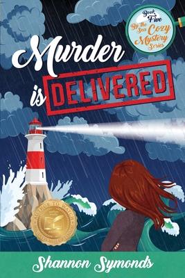 Murder is Delivered: Book 5, By the Sea Cozy Mysteries